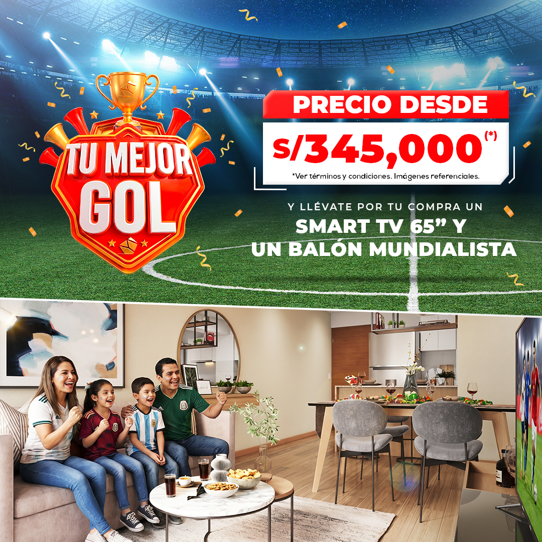 (*) Promoción válida del 10/06/2026 al 20/07/2026 para todas las separaciones realizadas a través de nuestras salas de venta y canales digitales oficiales. Aplica para clientes que separen del 10/06/2026 al 20/07/2026 y firmen la minuta hasta el 06/08/2026 La firma de la minuta debe generarse dentro de los 10 días hábiles posteriores al abono de la separación. Aplican los proyectos: Pietra Liberta, Pietra Centrale y Pietra D’avanti. PREMIO RUMI: Todas las personas que separen un departamento durante la campaña TU MEJOR GOL se llevarán 01 TV de 65" + 1 pelota mundialista. Los premios están sujetos a disponibilidad y con un stock máximo de 1 unidad por premio y por proyecto. Los premios serán entregados según disposición de la inmobiliaria y según el momento de la compra (La marca del vale de consumo será definida por la inmobiliaria al momento de la compra). La entrega de los premios estará sujeta a la firma de la escritura pública. IMPORTANTE: La promoción y los premios pueden sufrir cambios sin previo aviso y no son acumulables con otras promociones. Precios desde por proyecto: El precio desde que se aplica para la campaña general será de S/252,135, aplicable al departamento 406 de 38.26m2 del proyecto Pietra Liberta. Los precios desde por proyecto son: Pietra Liberta: S/252,135 (Dpto. 406 / 38.26m2) Pietra Centrale: S/344,738 (Dpto.404 / 56.05m2) y Pietra D’avanti: S/358,086 (Dpto.301 / 61.42m2). Condiciones generales: Los descuentos y promociones pueden sufrir cambios sin previo aviso y no son acumulables con otras promociones